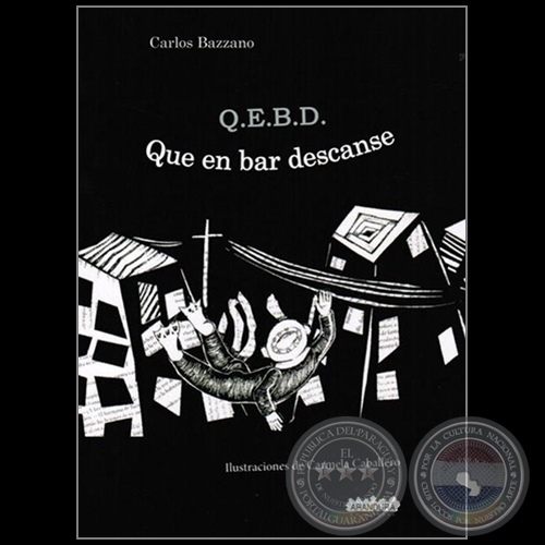 Q.E.B.D. QUE EN BAR DESCANSE - Autor: CARLOS BAZZANO - Ao 2015